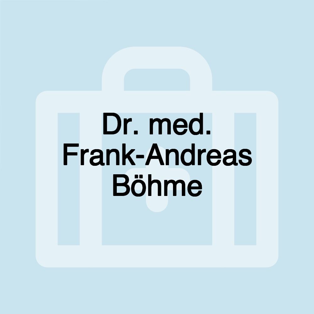 Dr. med. Frank-Andreas Böhme