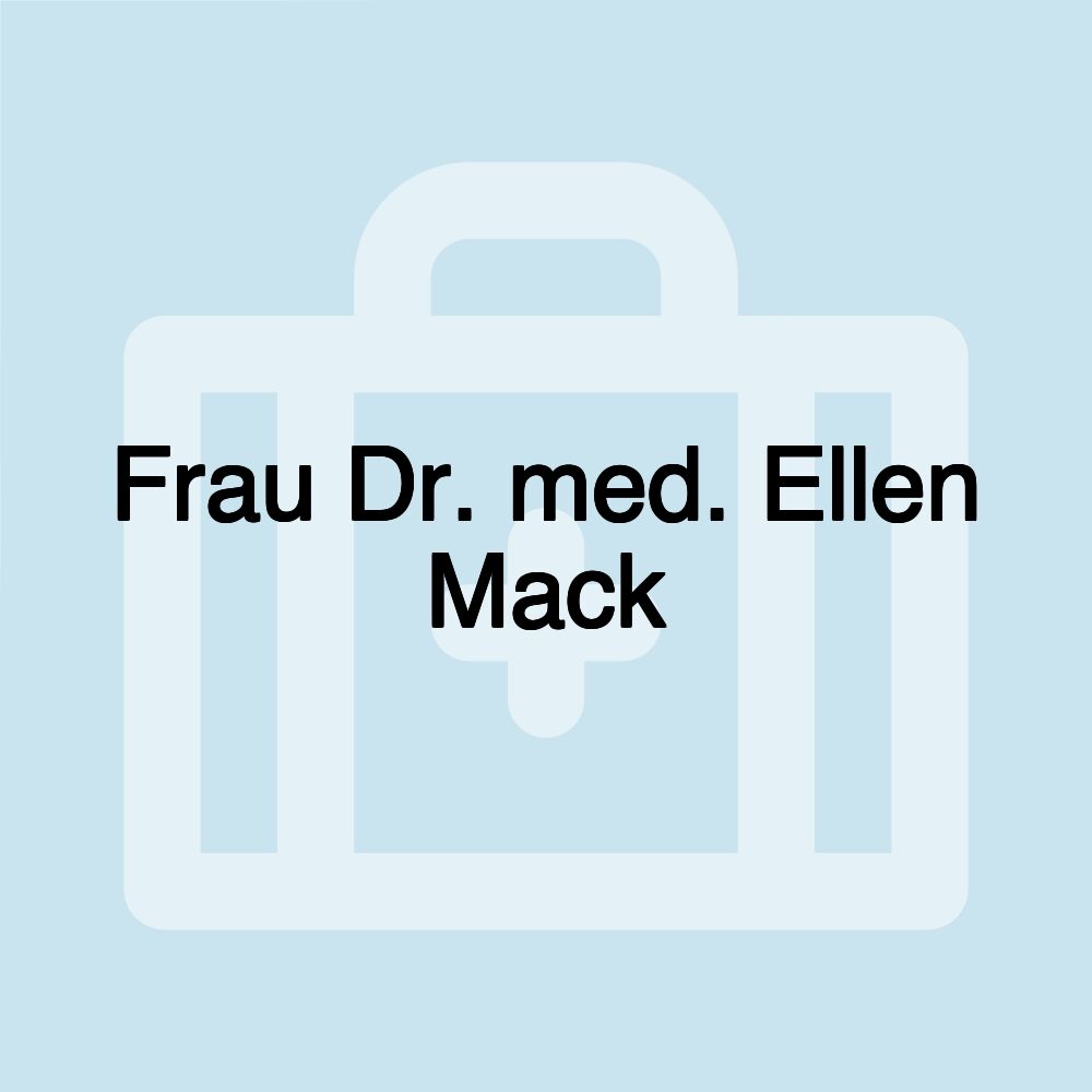 Frau Dr. med. Ellen Mack