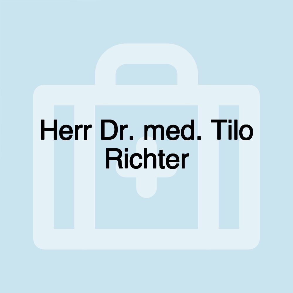 Herr Dr. med. Tilo Richter