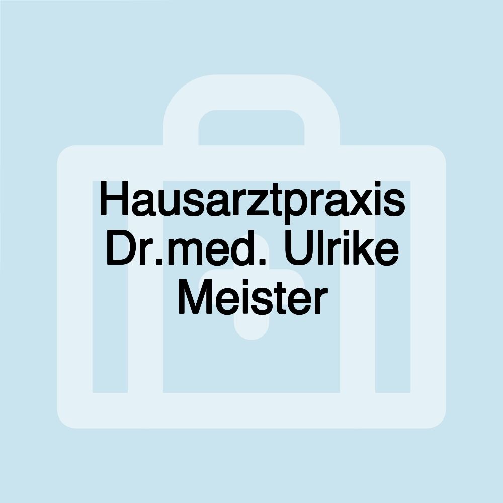 Hausarztpraxis Dr.med. Ulrike Meister