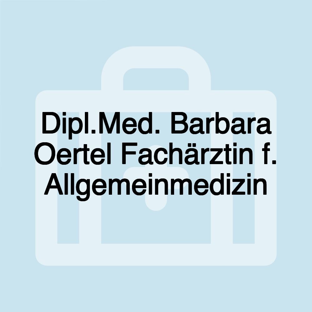 Dipl.Med. Barbara Oertel Fachärztin f. Allgemeinmedizin