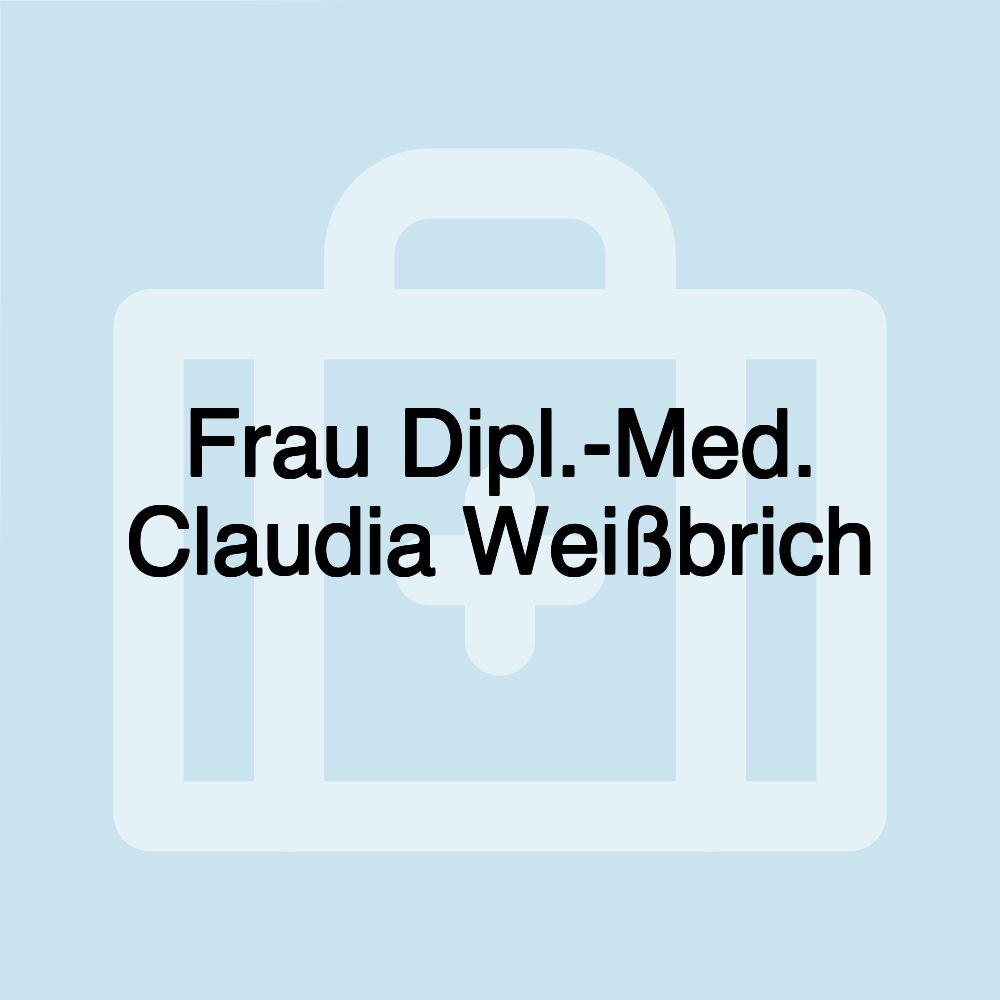 Frau Dipl.-Med. Claudia Weißbrich