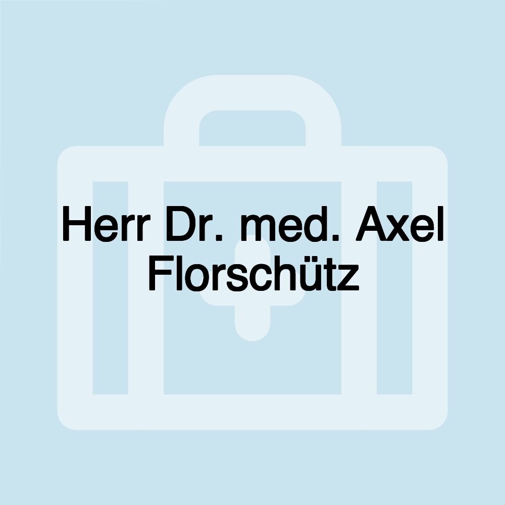 Herr Dr. med. Axel Florschütz