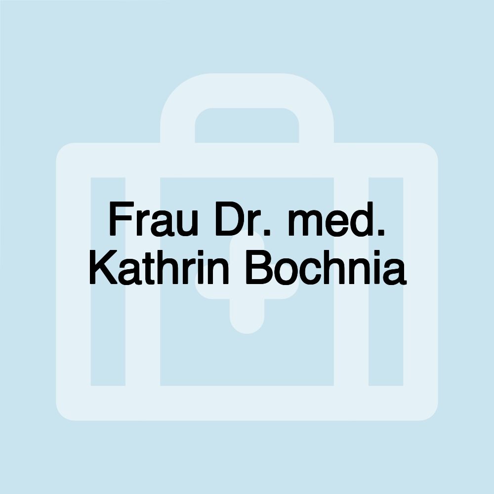 Frau Dr. med. Kathrin Bochnia