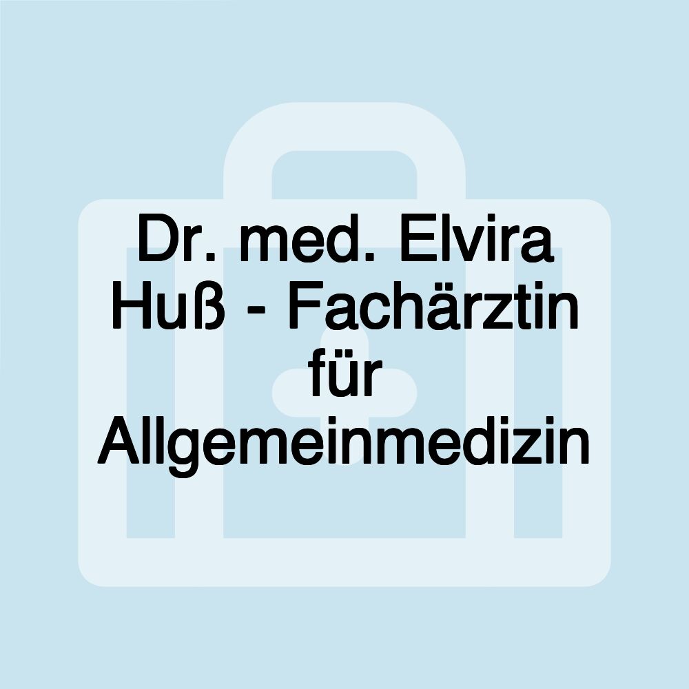 Dr. med. Elvira Huß - Fachärztin für Allgemeinmedizin