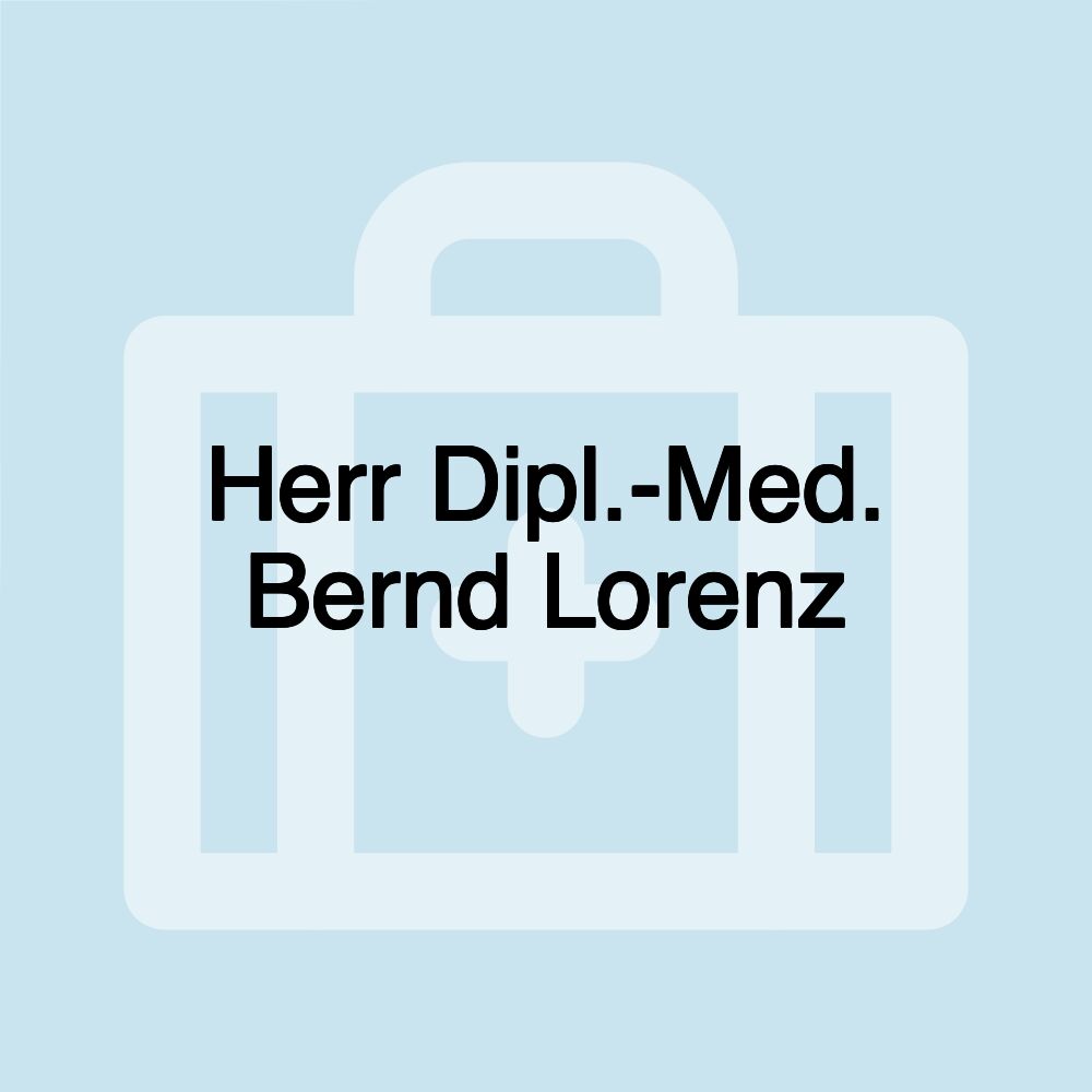 Herr Dipl.-Med. Bernd Lorenz