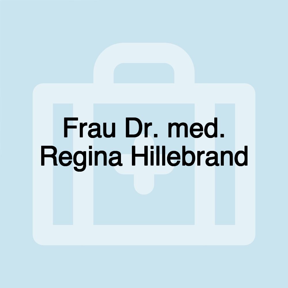 Frau Dr. med. Regina Hillebrand