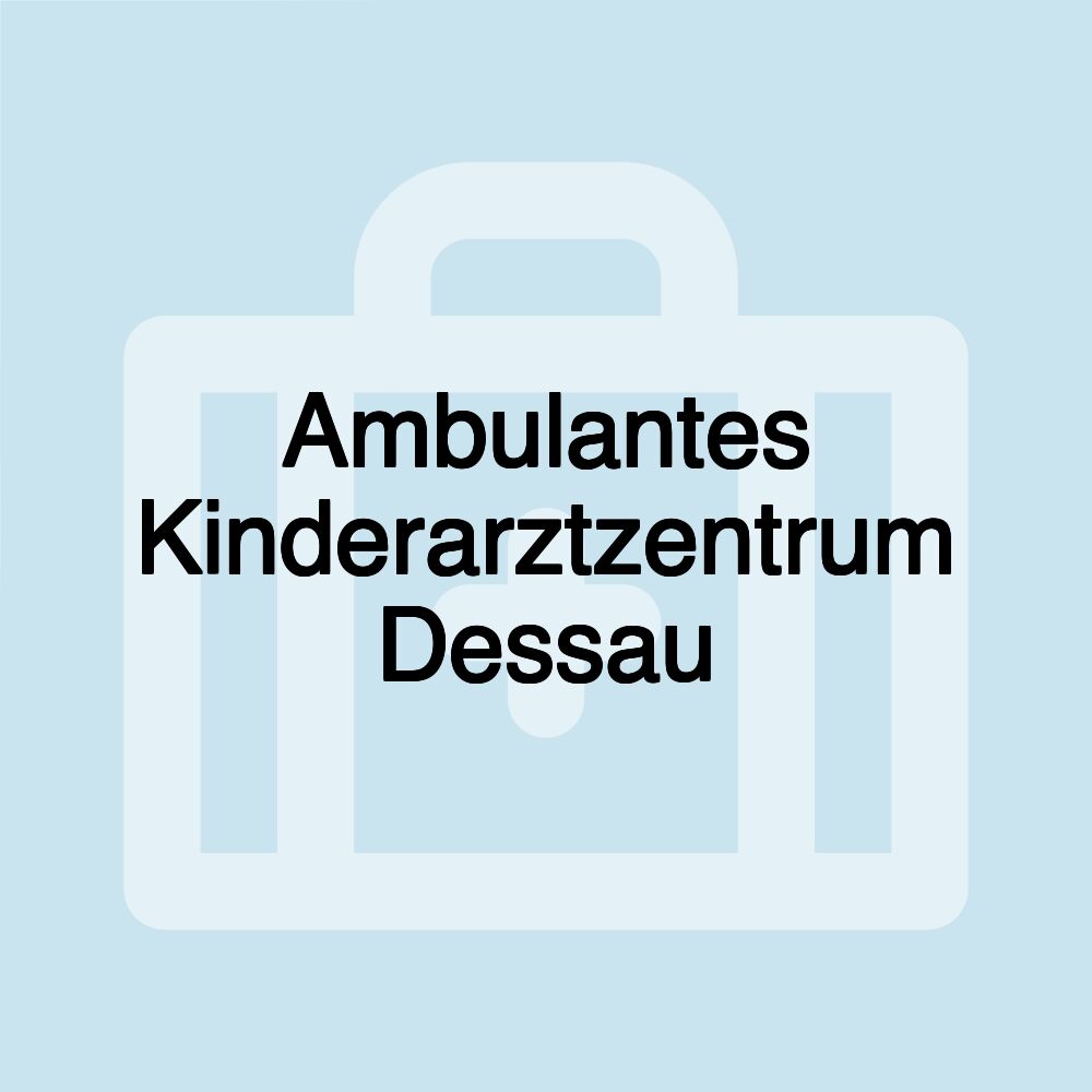 Ambulantes Kinderarztzentrum Dessau