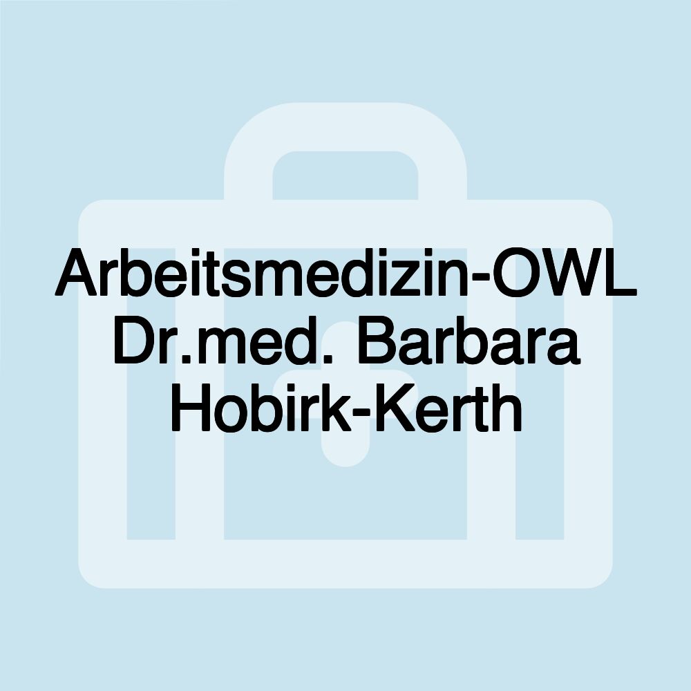 Arbeitsmedizin-OWL Dr.med. Barbara Hobirk-Kerth