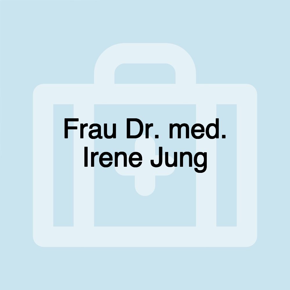 Frau Dr. med. Irene Jung