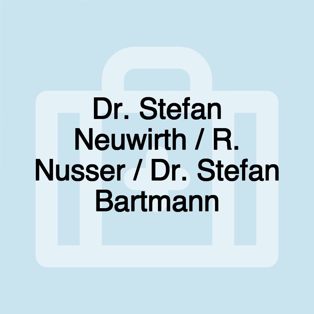 Dr. Stefan Neuwirth / R. Nusser / Dr. Stefan Bartmann