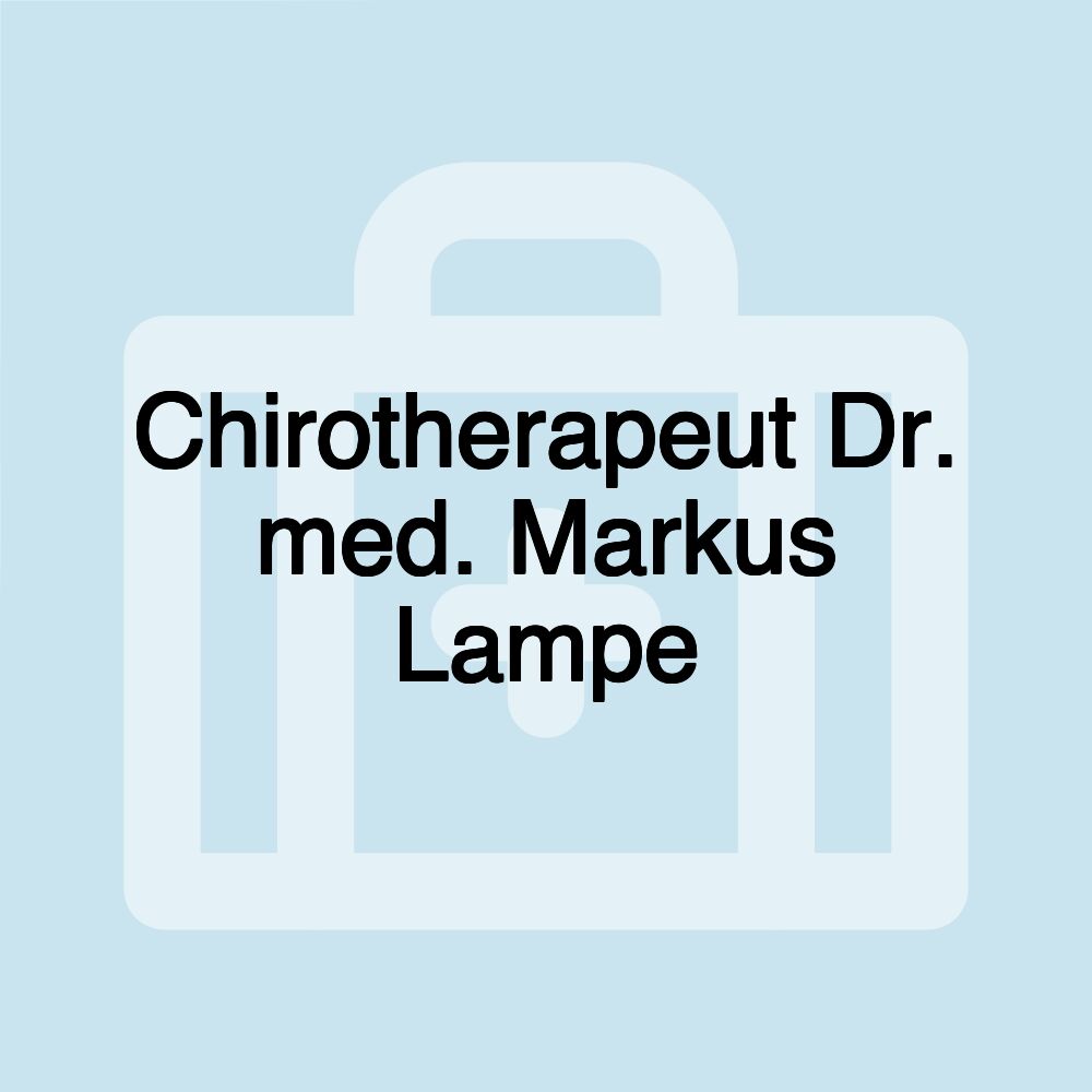 Chirotherapeut Dr. med. Markus Lampe