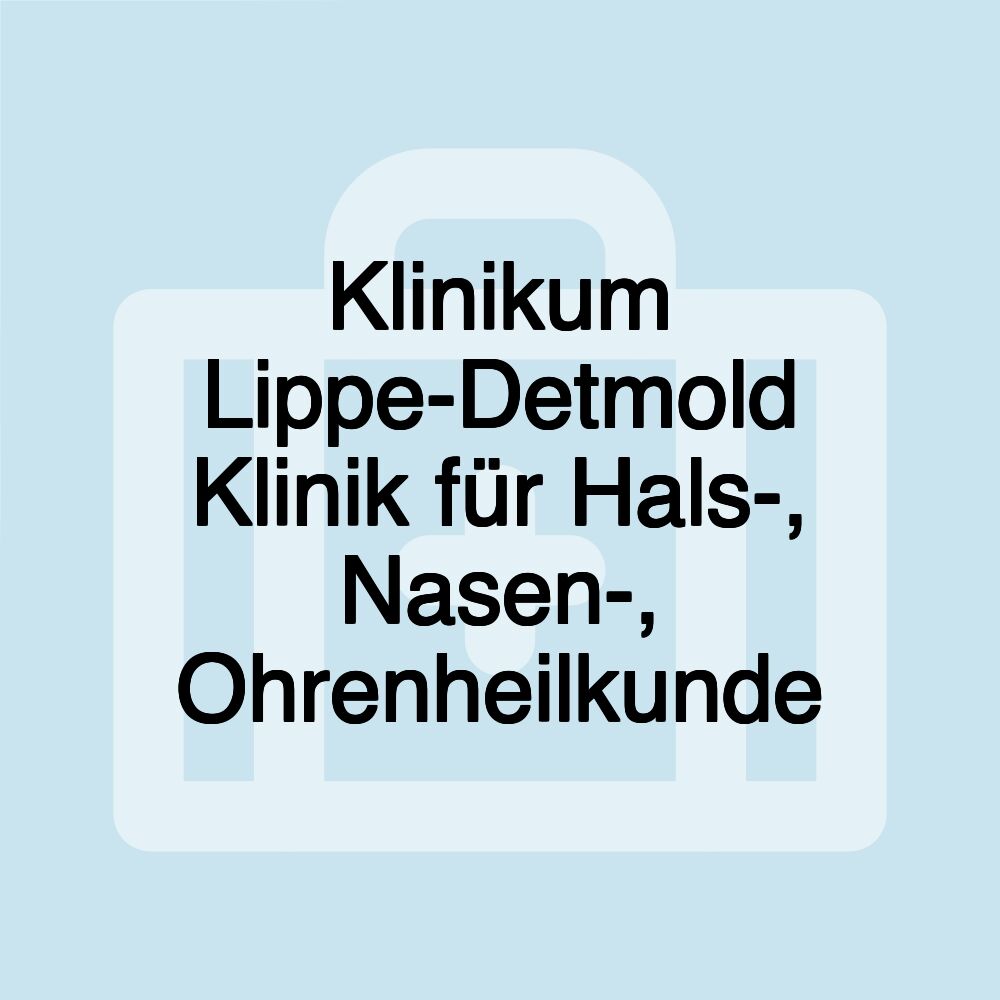 Klinikum Lippe-Detmold Klinik für Hals-, Nasen-, Ohrenheilkunde