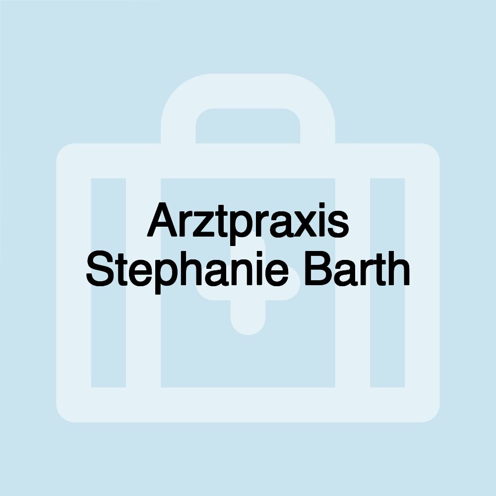 Arztpraxis Stephanie Barth