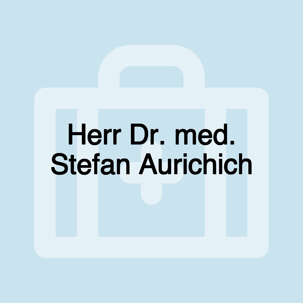 Herr Dr. med. Stefan Aurichich