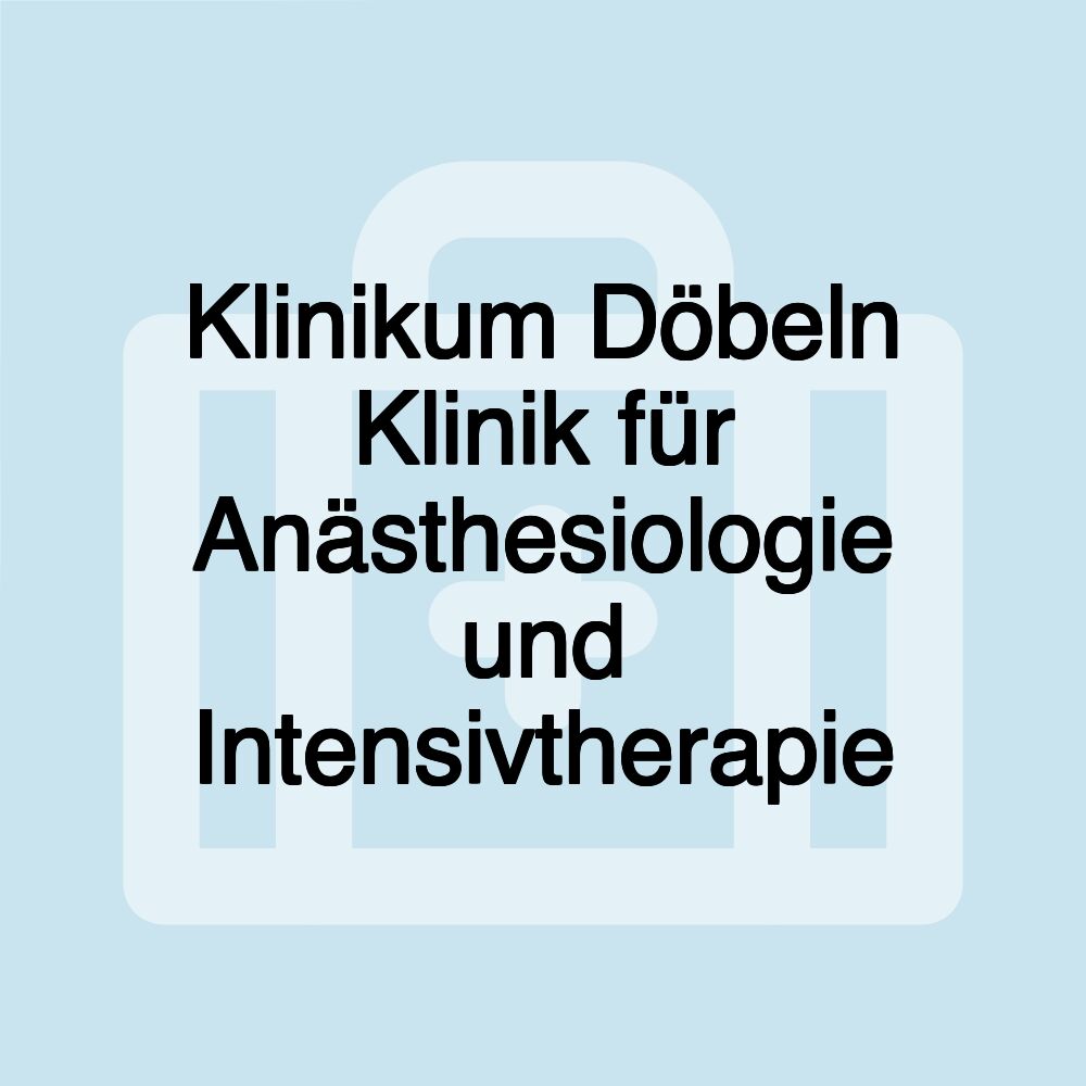 Klinikum Döbeln Klinik für Anästhesiologie und Intensivtherapie