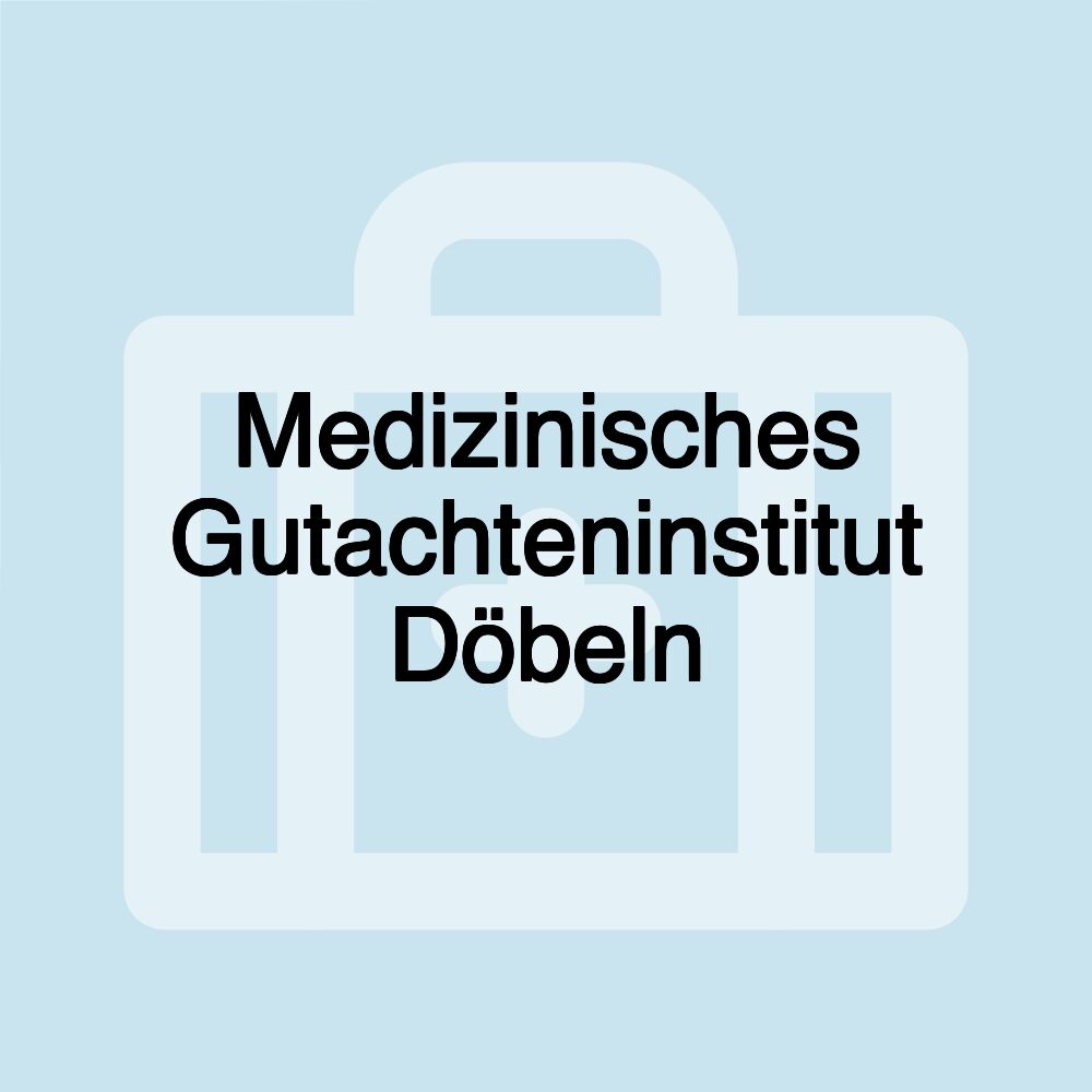 Medizinisches Gutachteninstitut Döbeln