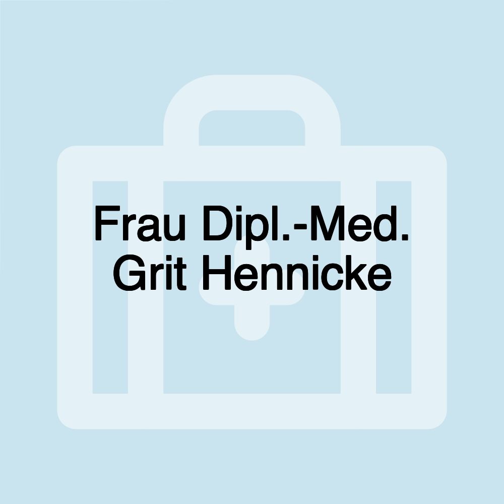 Frau Dipl.-Med. Grit Hennicke