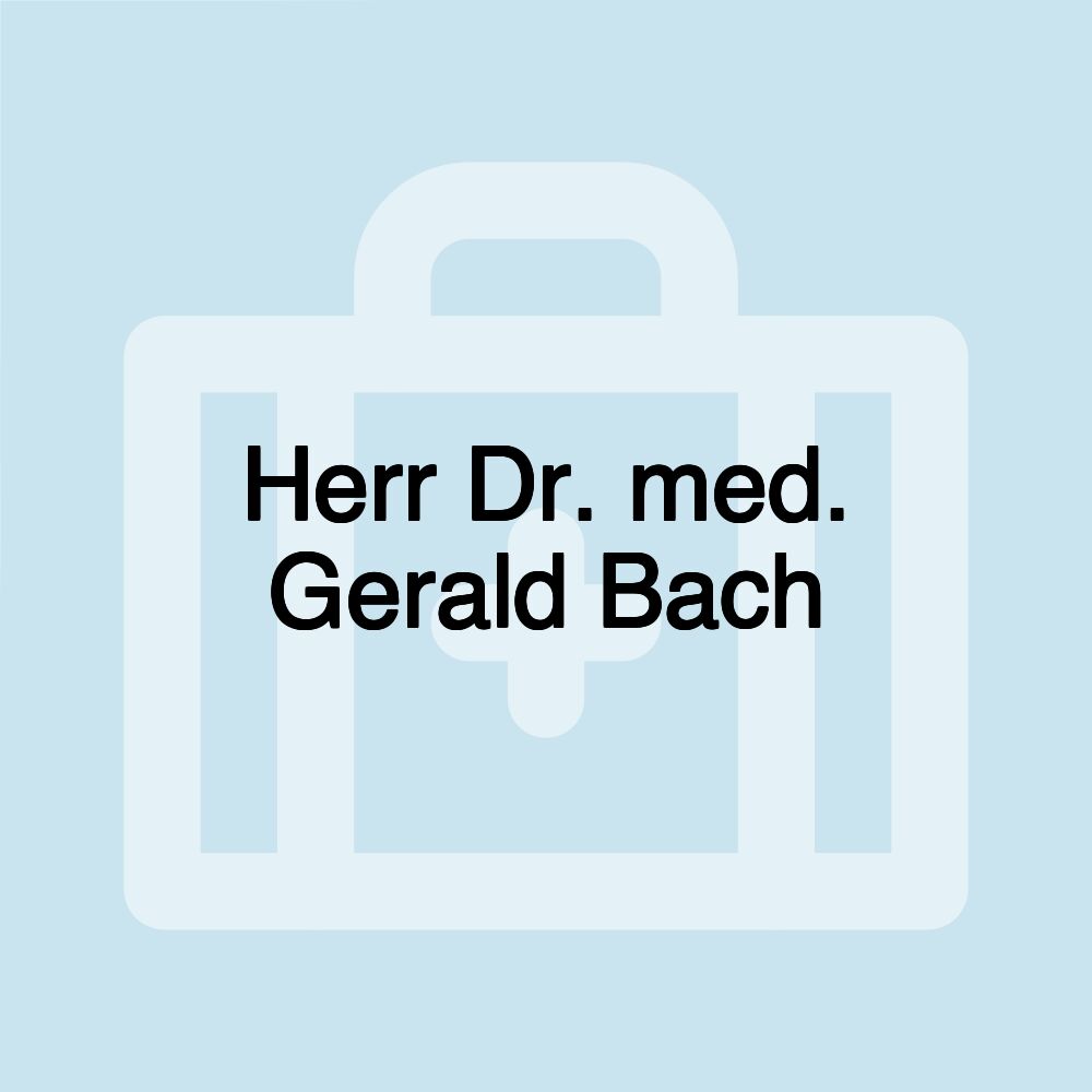 Herr Dr. med. Gerald Bach