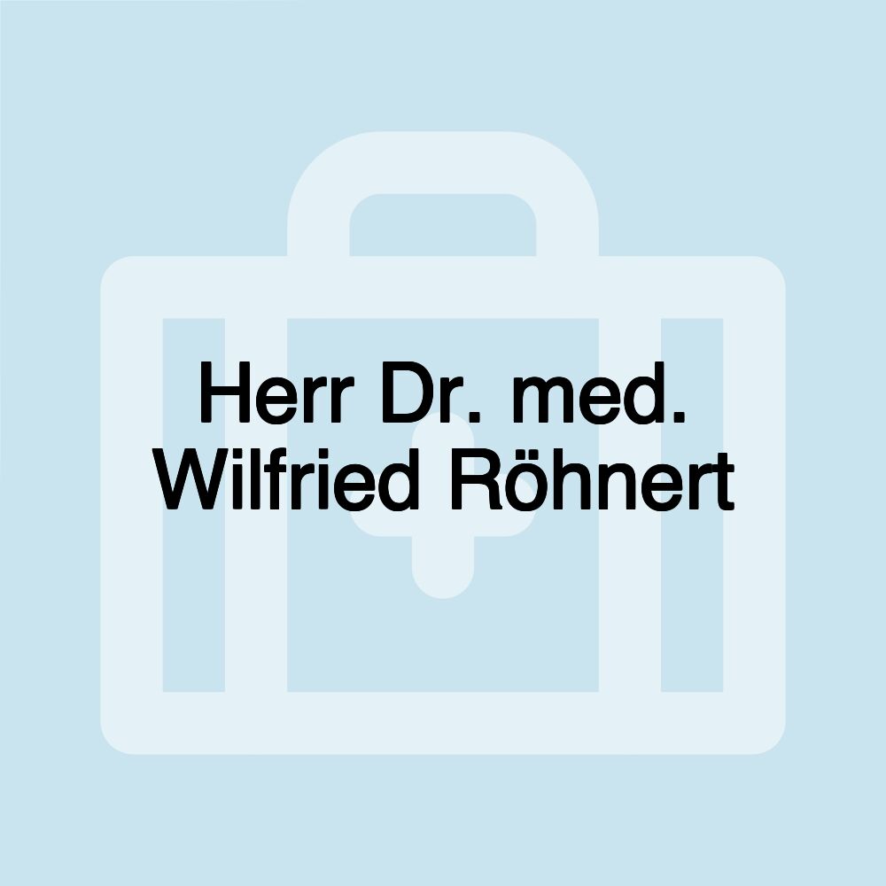 Herr Dr. med. Wilfried Röhnert