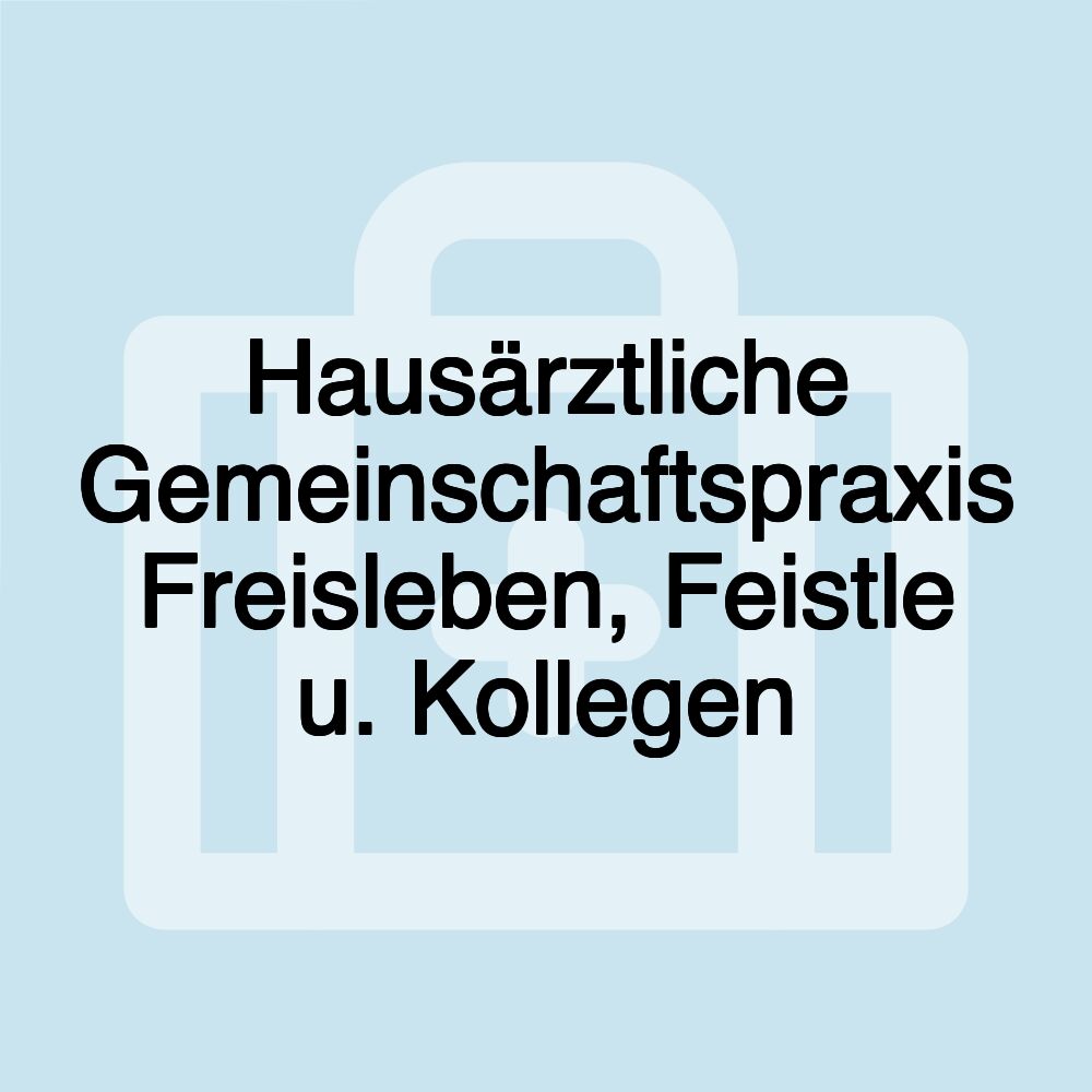 Hausärztliche Gemeinschaftspraxis Freisleben, Feistle u. Kollegen