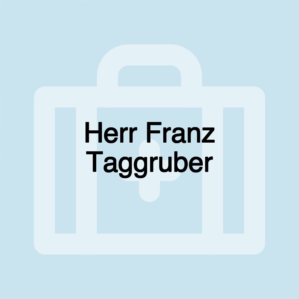 Herr Franz Taggruber