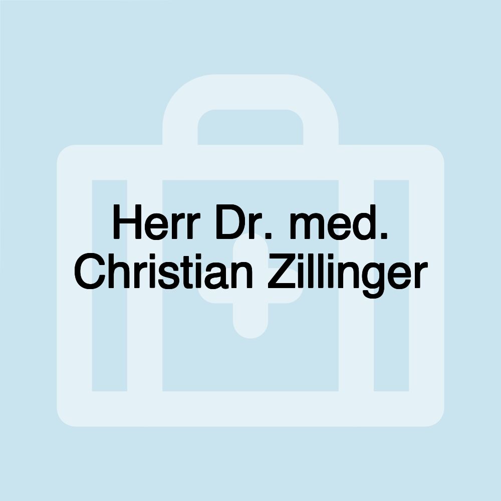 Herr Dr. med. Christian Zillinger