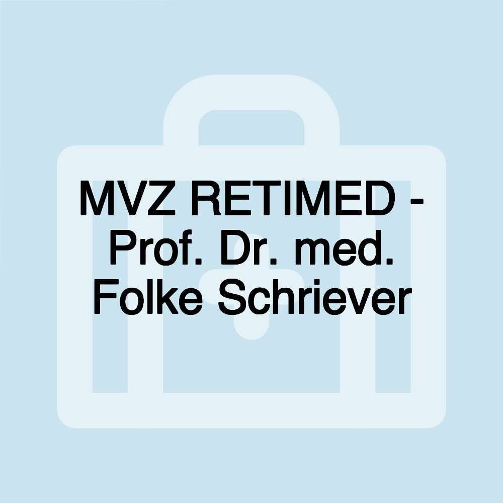 MVZ RETIMED - Prof. Dr. med. Folke Schriever