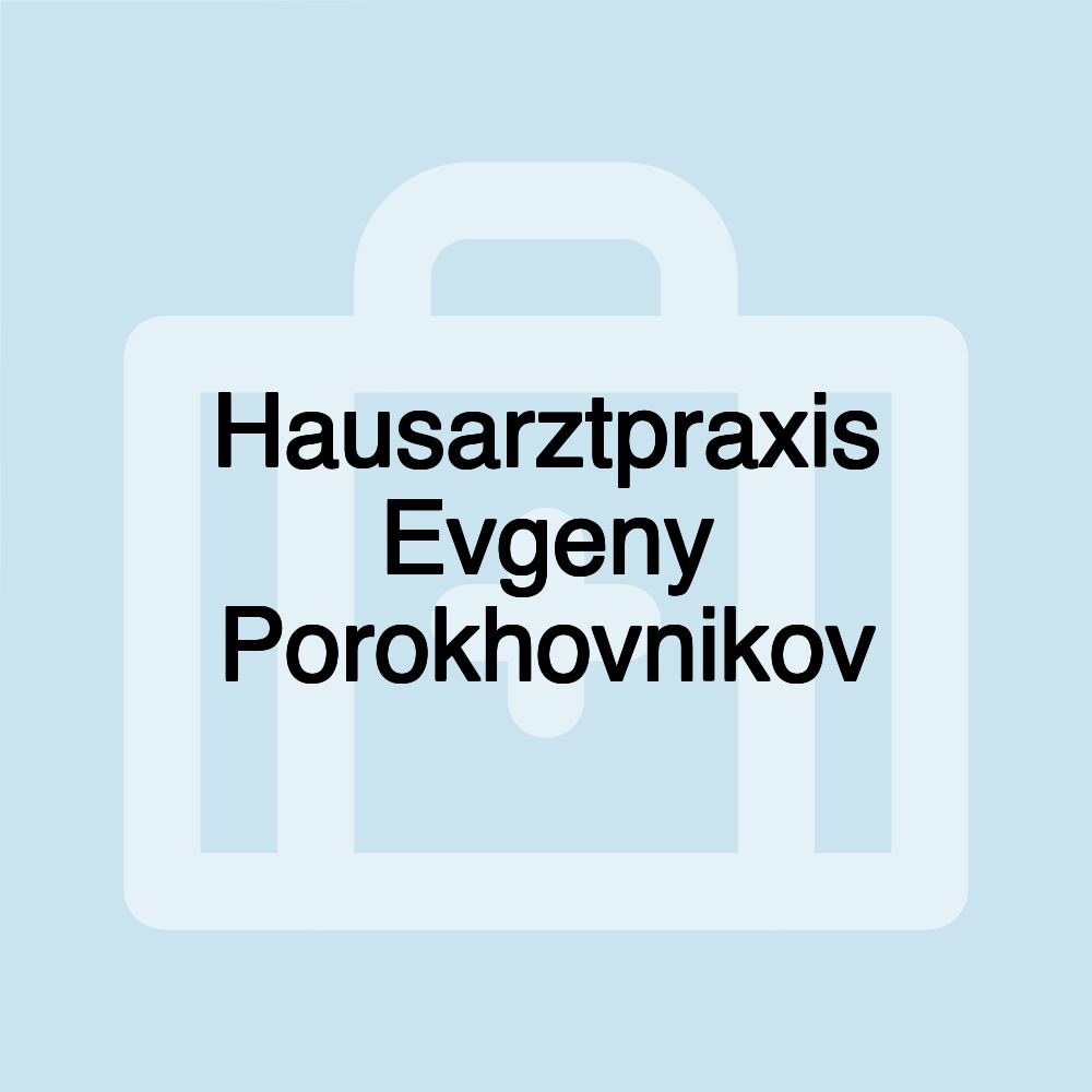 Hausarztpraxis Evgeny Porokhovnikov