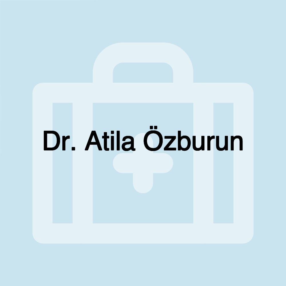 Dr. Atila Özburun