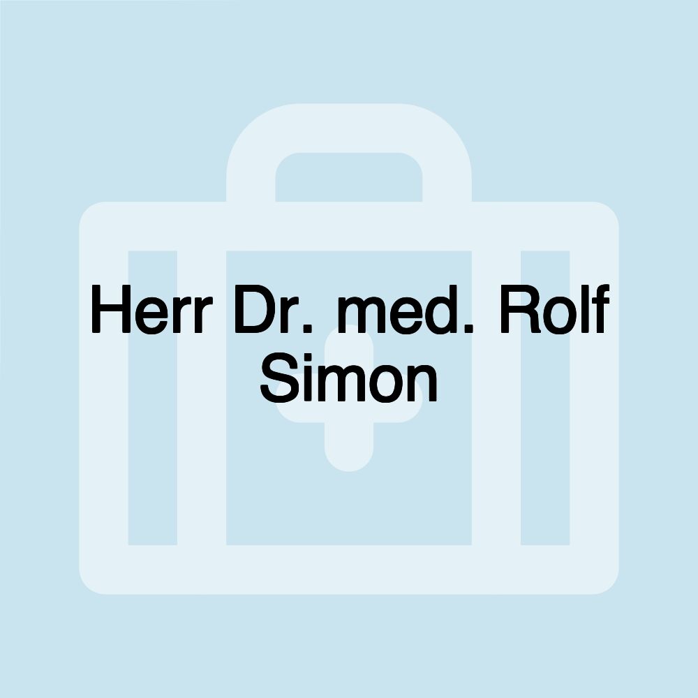 Herr Dr. med. Rolf Simon