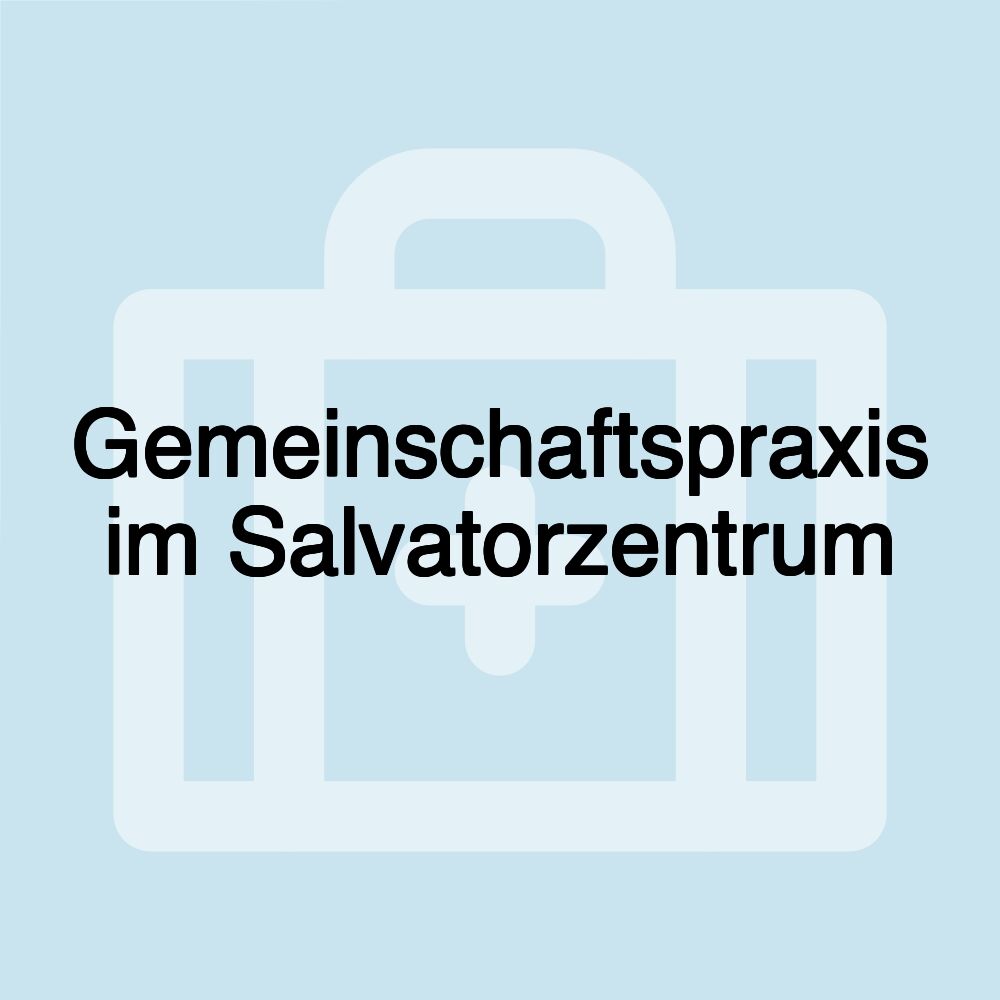 Gemeinschaftspraxis im Salvatorzentrum