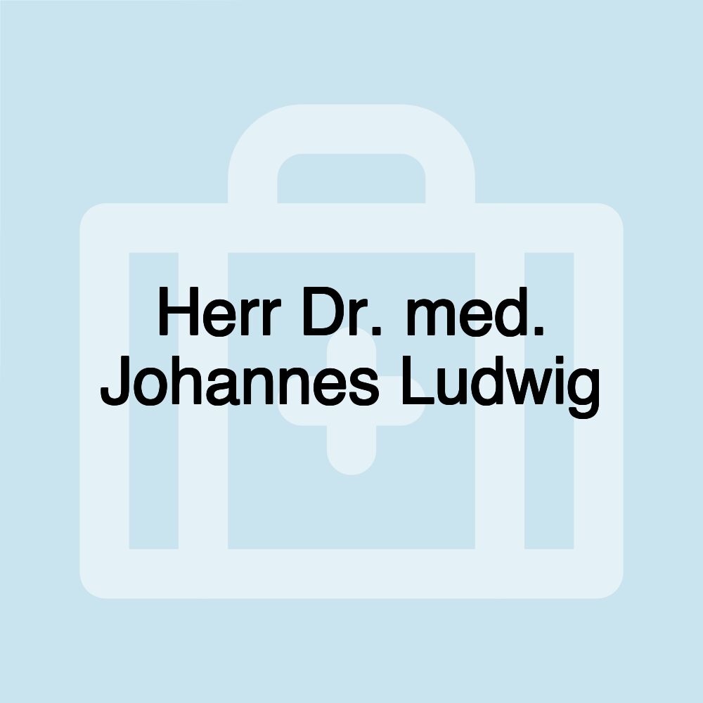 Herr Dr. med. Johannes Ludwig