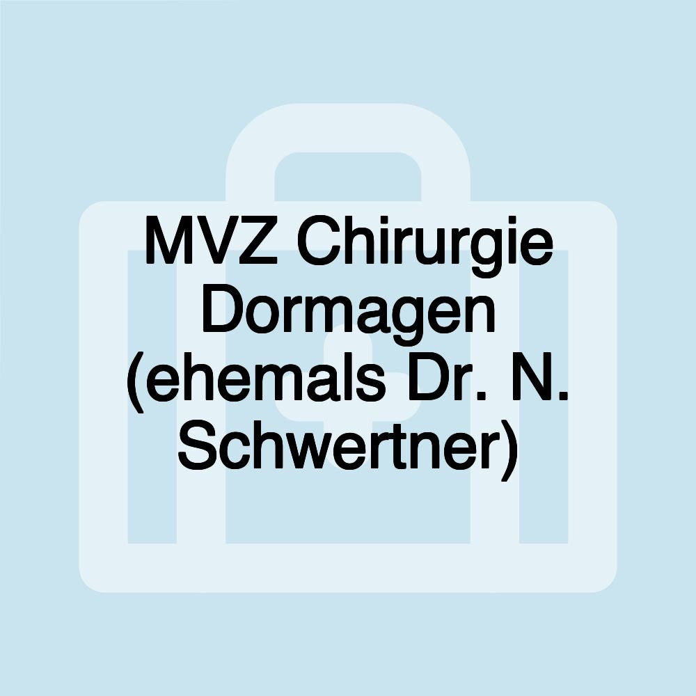 MVZ Chirurgie Dormagen (ehemals Dr. N. Schwertner)