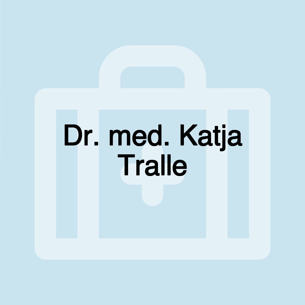 Dr. med. Katja Tralle