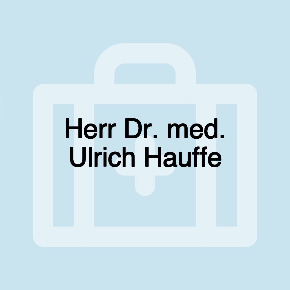 Herr Dr. med. Ulrich Hauffe