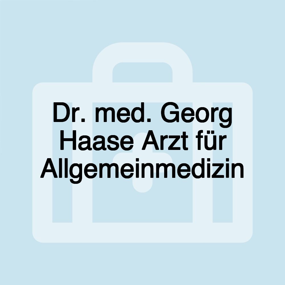 Dr. med. Georg Haase Arzt für Allgemeinmedizin