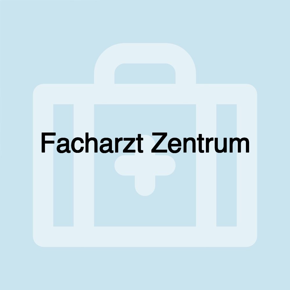 Facharzt Zentrum