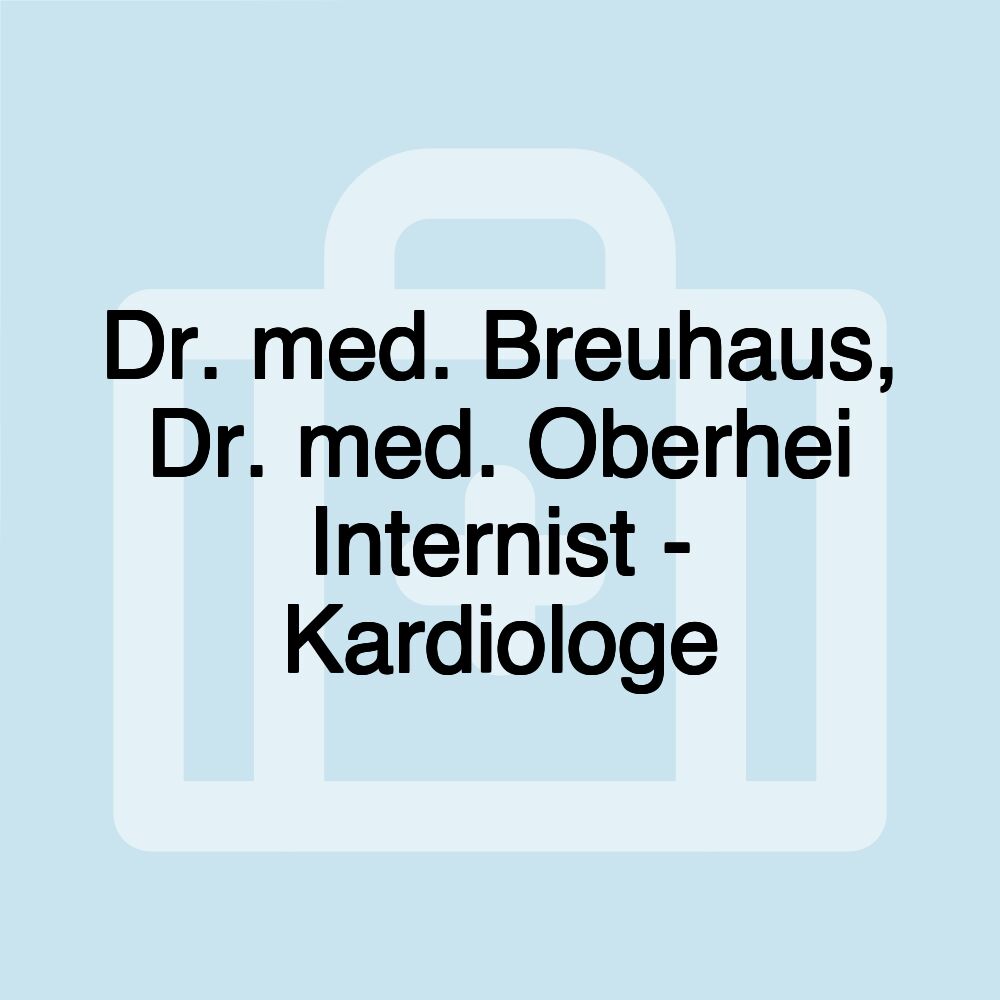 Dr. med. Breuhaus, Dr. med. Oberhei Internist - Kardiologe