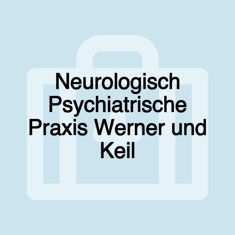 Neurologisch Psychiatrische Praxis Werner und Keil