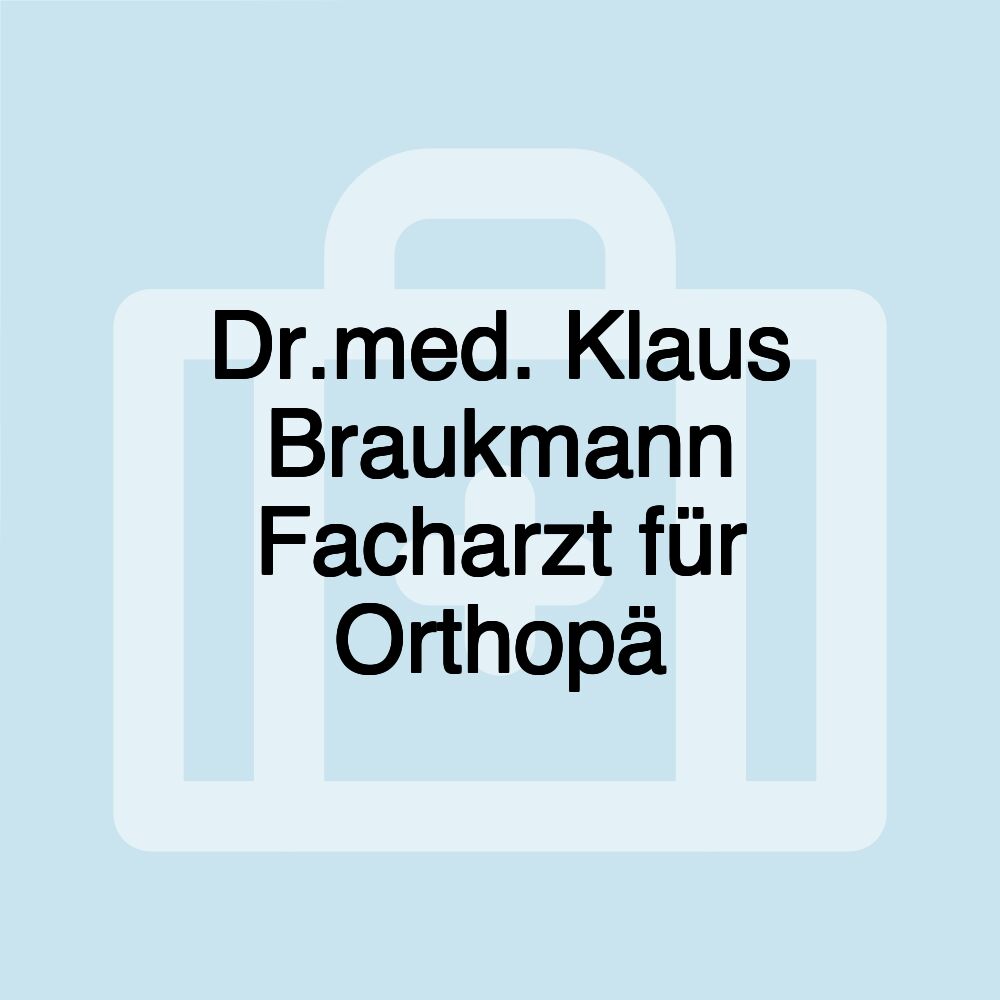 Dr.med. Klaus Braukmann Facharzt für Orthopä