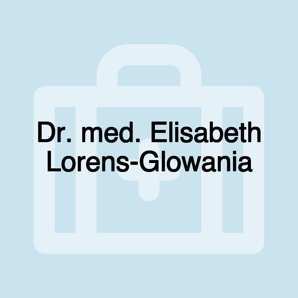 Dr. med. Elisabeth Lorens-Glowania