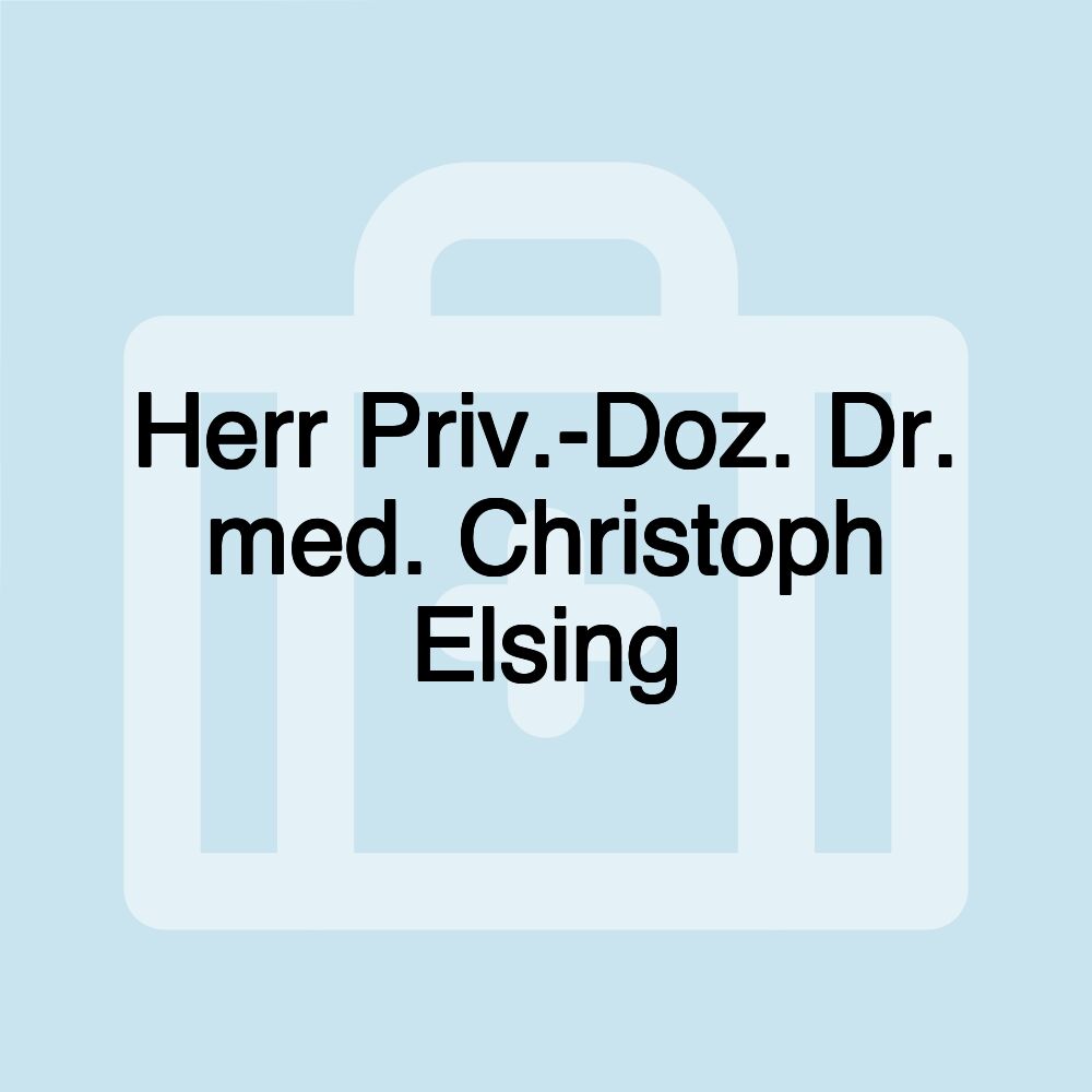 Herr Priv.-Doz. Dr. med. Christoph Elsing