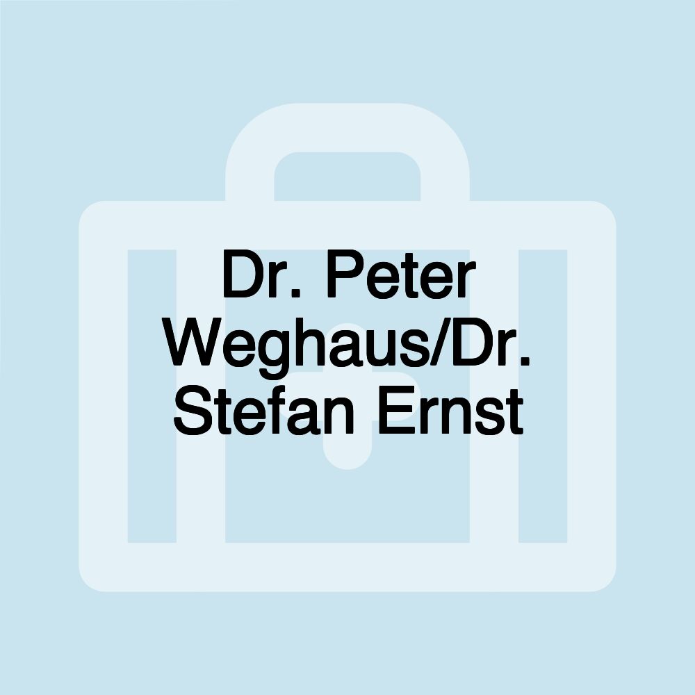 Dr. Peter Weghaus/Dr. Stefan Ernst