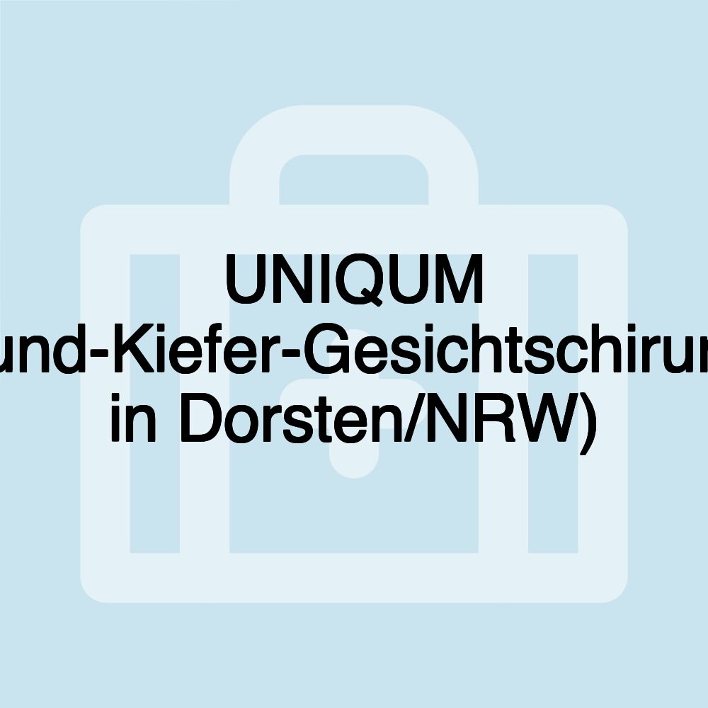 UNIQUM (Mund-Kiefer-Gesichtschirurgie in Dorsten/NRW)