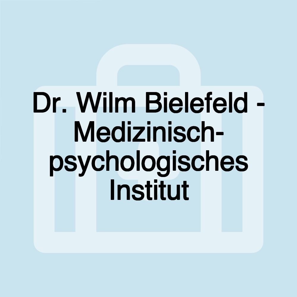 Dr. Wilm Bielefeld - Medizinisch- psychologisches Institut