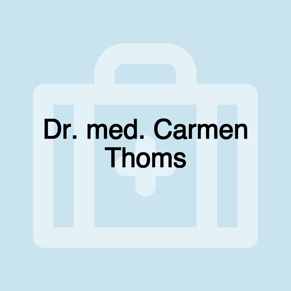 Dr. med. Carmen Thoms