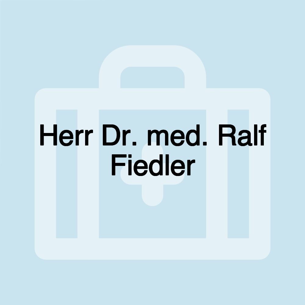 Herr Dr. med. Ralf Fiedler