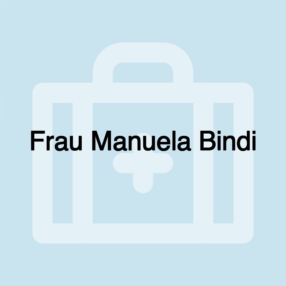 Frau Manuela Bindi