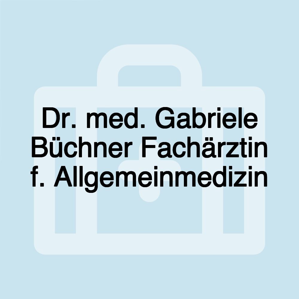 Dr. med. Gabriele Büchner Fachärztin f. Allgemeinmedizin